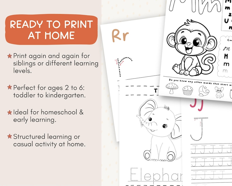 May include: Educational printables for kids featuring the alphabet and animal illustrations. The pages include tracing letters and coloring activities. The text "READY TO PRINT AT HOME" is displayed in an orange box. Suitable for ages 2 to 6.