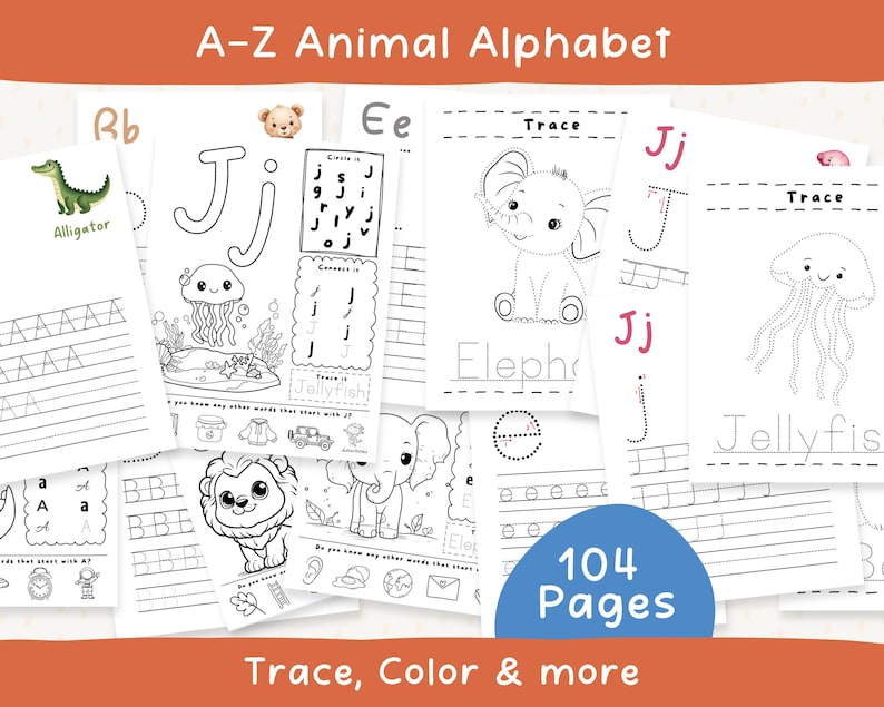 May include: A collection of printable A-Z animal alphabet worksheets. Each page features an animal illustration, tracing exercises, and coloring activities. The image includes the text "A-Z Animal Alphabet", "104 Pages", and "Trace, Color & more".