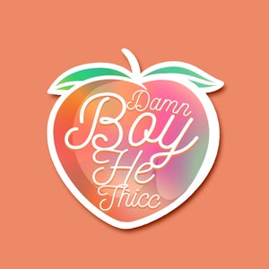 Thicc Peach Holographic Vinyl Sticker - Damn Boy He Thicc | Meme Sticker, Peach Sticker | Workout Sticker | Holographic Peach