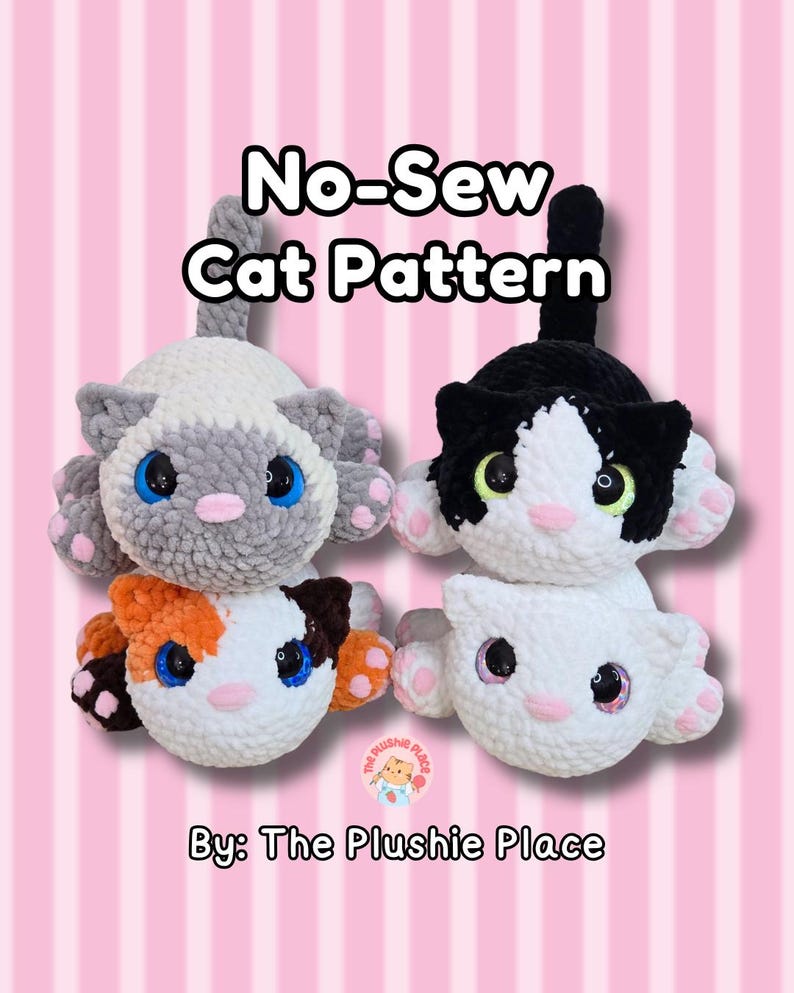 May include: Four plush cat toys in various colors, including gray, black and white, orange and white, and solid white. The image includes the text "No-Sew Cat Pattern" and "By: The Plushie Place."
