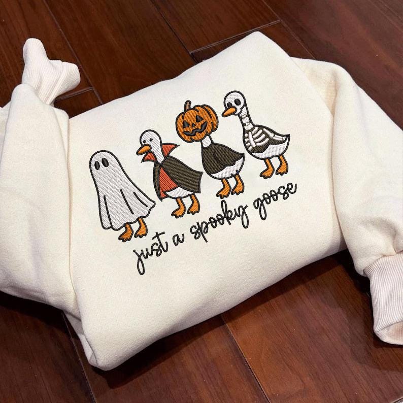 Just a Spooky Goose Embroidered Sweatshirt, Funny Halloween Goose Sweatshirt, Goose in Halloween Costumes Sublimation, Cute Horror shirt