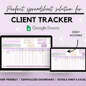 May include: A digital graphic promoting a client tracker spreadsheet solution. The text reads "Perfect spreadsheet solution for CLIENT TRACKER" with the Google Sheets logo. Additional text includes "EASILY ACCESSIBLE" and "USER-FRIENDLY | CENTRALIZED DASHBOARD | GOOGLE SHEET & EXCEL."