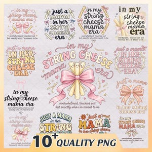 Könnte beinhalten: Ein digitales Design mit mehreren Illustrationen mit dem Text "in my string cheese mama era" und "just a mama in her string cheese era". Die Designs umfassen Käsebündel, Schleifen und dekorative Elemente. Der Satz "10+ QUALITY PNG" ist ebenfalls vorhanden.