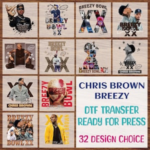 May include: A collection of DTF transfer designs featuring Chris Brown and the "Breezy Bowl" theme. The designs include images of Chris Brown, the text "Breezy Bowl", and the text "XX". The text "DTF TRANSFER READY FOR PRESS" is also included.