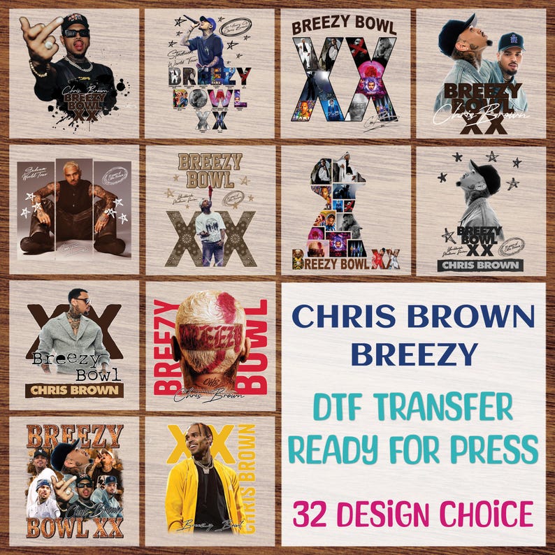 May include: A collection of DTF transfer designs featuring Chris Brown and the "Breezy Bowl" theme. The designs include images of Chris Brown, the text "Breezy Bowl", and the text "XX". The text "DTF TRANSFER READY FOR PRESS" is also included.