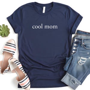 Cool Mom Shirt, Trendy Mom Shirt, Cute Mom Shirt, Mom Life Shirt, Mom Birthday Gift, Gift for Mom, Funny Mom Shirt, Mothers Day Gift