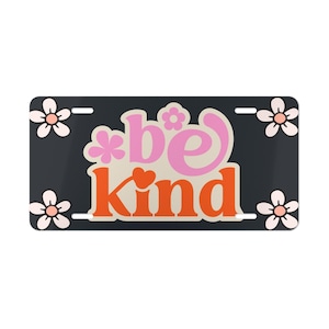 License Plate, Be Kind, Inspirational Front Car Tag, Positive Message Auto Accessory, Motivation Gift, Kindness, Cute Flower, Frame Cover