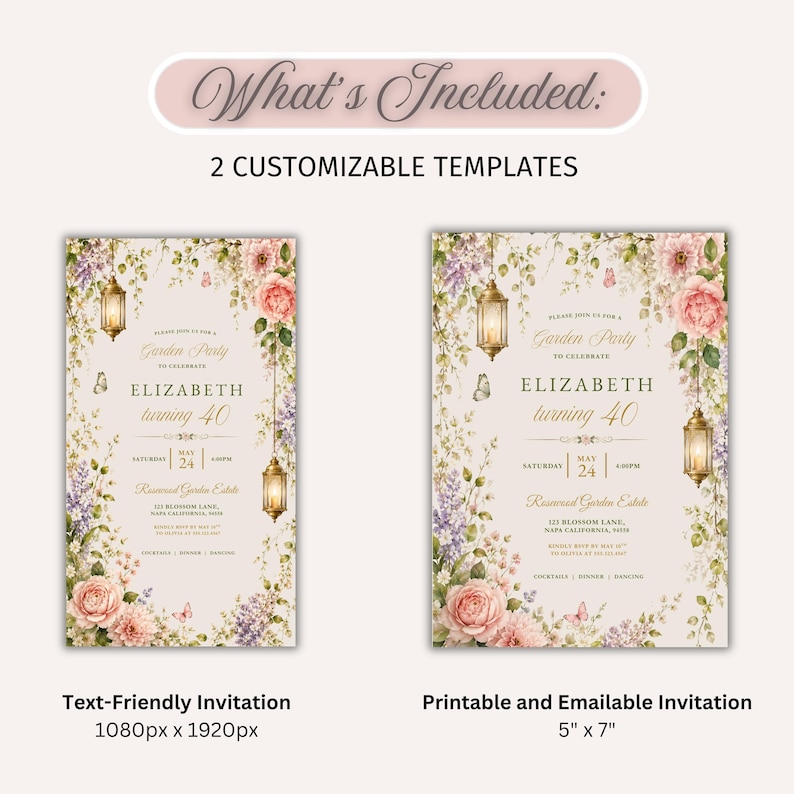 May include: Two customizable invitation templates featuring floral borders with pink roses, purple lilacs, and hanging lanterns. The text reads: What's Included: 2 CUSTOMIZABLE TEMPLATES, Garden Party, Elizabeth turning 40, May 24, 4:00PM, Rosewood Garden Estate, 123 Blossom Lane, Napa California, 94558. Text-Friendly Invitation 1080px x 1920px, Printable and Emailable Invitation 5" x 7".