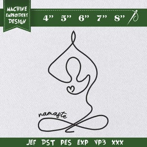 May include: A black line art machine embroidery design of a person in a yoga pose with a small heart shape and the word namaste. The design includes size options of 4, 5, 6, 7, and 8 inches, with file formats JEF, DST, PES, EXP, VP3, and XXX listed.
