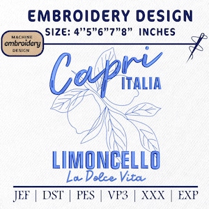 Op de afbeelding: Een borduurontwerp met de tekst "Capri Italia" in blauw script, vergezeld van een citroenillustratie. Het ontwerp bevat het woord "Limoncello" en "La Dolce Vita". De grootte is 10.16cm tot 20.32cm. Het ontwerp is voor machinestikken.
