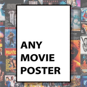 May include: A white poster with black text that reads "ANY MOVIE POSTER" surrounded by a collage of movie posters.