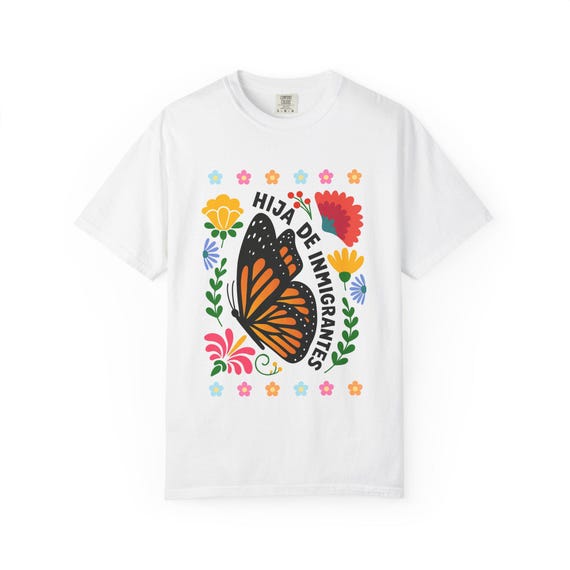 Hija de Inmigrantes Shirt - Latina Butterfly T-Shirt - Immigrant Daughter Tee - Mexican Heritage Gift - Empowerment Shirt