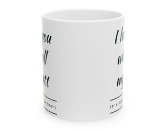 Heartfelt Quote Ceramic Mug - Perfect Gift for Loved Ones, Inspirational Coffee Cup for Birthdays, Anniversaries, Encouragement, Home Decor