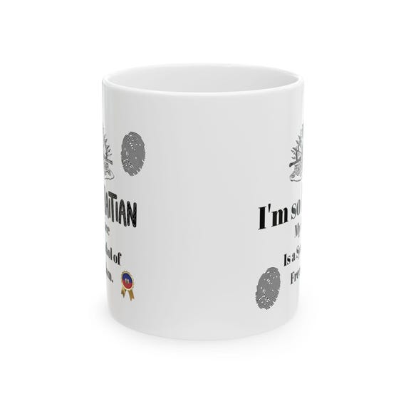 I'm So Haitian Mug Haitian Pride Mug | Symbol of Freedom | Cultural Gift | Haitian Heritage Coffee Cup | 11oz Ceramic Mug