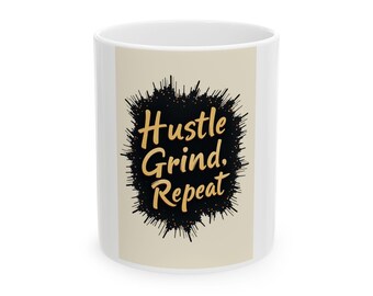 Hustle Grind Repeat Coffee Mug | Motivational Ceramic Cup | Entrepreneur Gift, Home Office Decor, Inspiring Quote Mug