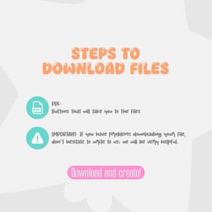 May include: A light gray graphic with the text "STEPS TO DOWNLOAD FILES" in orange. Below are instructions with a PDF icon and an exclamation point icon. The text "Download and create!" is in a pink rounded rectangle.