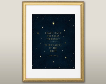 I have loved the stars too fondly to be fearful of the night - Sarah Williams stars quote print - celestial print - Galileo art print