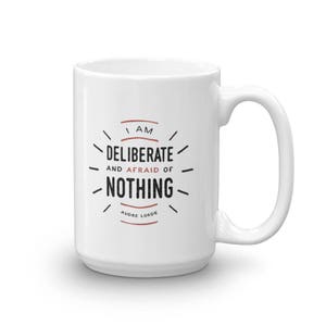 Audre Lorde quote mug - &quot;I am deliberate and afraid of nothing.&quot; - Inspiring empowering feminist gift