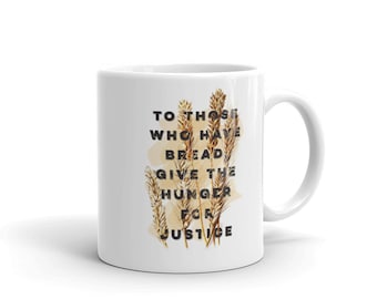 Latin grace prayer social justice mug - "To those who hunger, give bread; to those who have bread, give the hunger for justice"