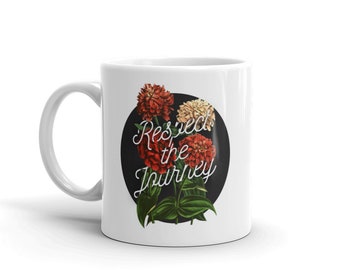 Inspirational typography mug - My Brother, My Brother, and Me / MBMBAM quote mug - "Respect the Journey"