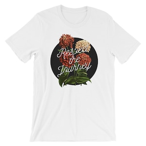 Inspirational typography shirt - MBMBAM quote shirt - Unisex - &quot;Respect the Journey&quot;