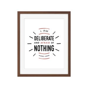 Audre Lorde quote print - &quot;I am deliberate and afraid of nothing.&quot; - feminist quote print