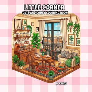 May include: A coloring book titled LITTLE CORNER CUTE AND COMFY COLORING BOOK with 20 PAGES. The cover features an illustration of a cozy room with a coffee station, a dining table, a sofa, and a window view of the Eiffel Tower in Paris.