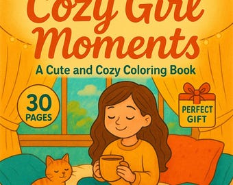 Cozy Girl Coloring Book: 30 Hand-Drawn Pages (PDF/PNG Printables)