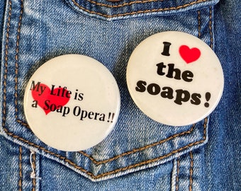 SOAP LOVER Vintage 80s Buttons, Soap Opera, My Life is a Soap Opera, 80's Pins, set of Two 80's Vintage Buttons, FLAIR Retro 80's flair