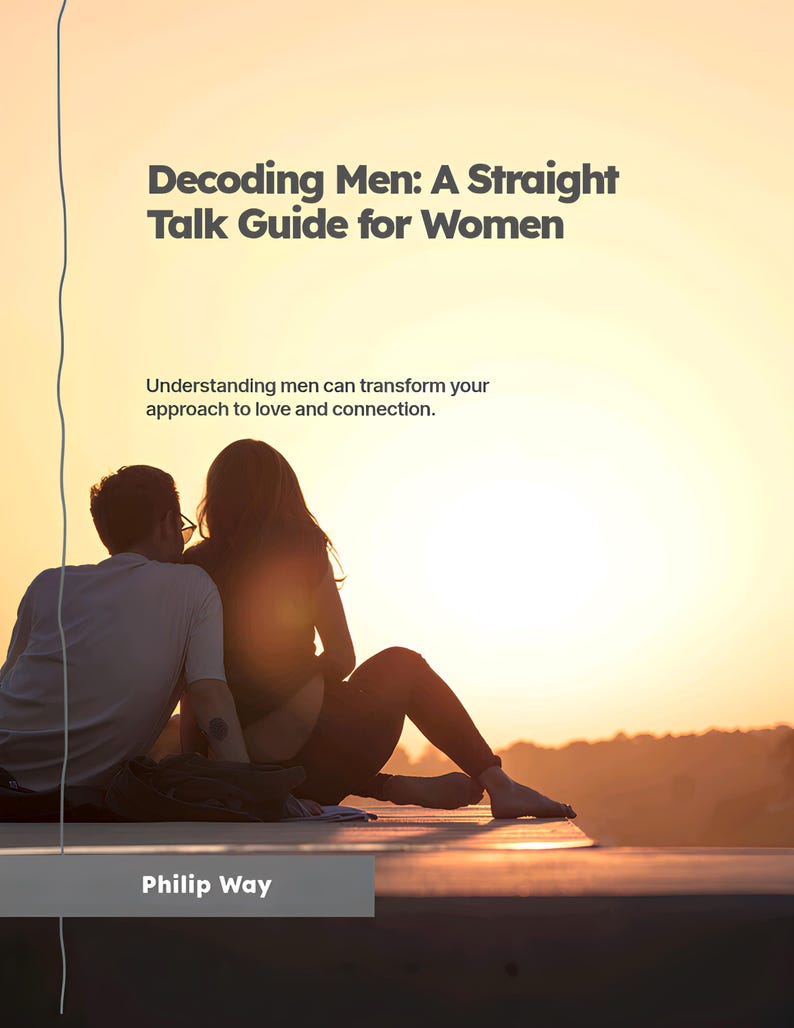 May include: Book cover titled "Decoding Men: A Straight Talk Guide for Women" with text "Understanding men can transform your approach to love and connection." The author's name is Philip Way. The background shows a couple at sunset.