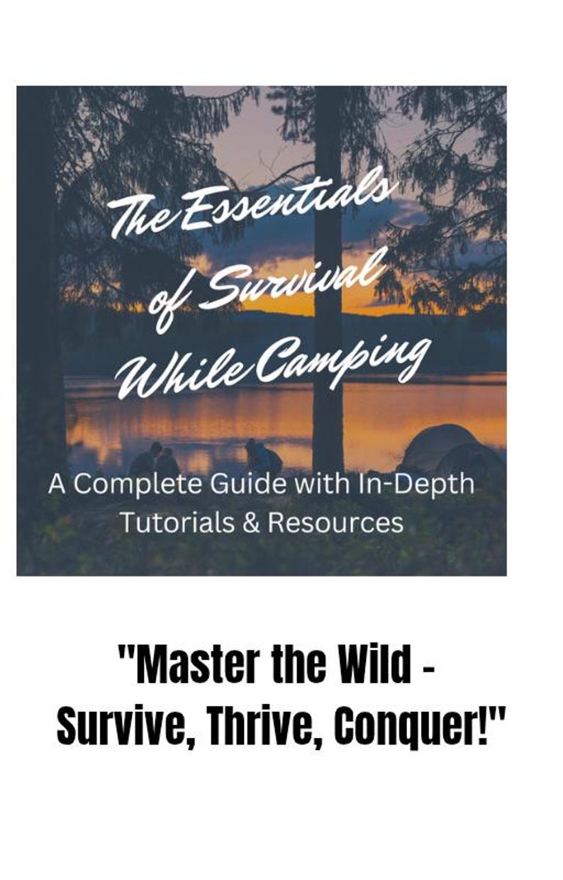 以下が含まれることがあります： 湖に沈む夕日を背景にした本の表紙。タイトルは「The Essentials of Survival While Camping」。サブタイトルは「A Complete Guide with In-Depth Tutorials & Resources」。キャッチフレーズは「Master the Wild - Survive, Thrive, Conquer!」。