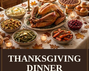 The Complete Thanksgiving Dinner Cookbook | From-Scratch Recipes, Day-Of Timeline, Turkey Guide, Sides & Pies + 4 Printable Bonuses
