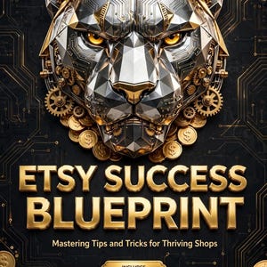 May include: A book cover titled Etsy Success Blueprint Mastering Tips and Tricks for Thriving Shops by Philip Way. It features a metallic, geometric panther head with glowing yellow eyes, surrounded by gold coins and circuit board patterns.