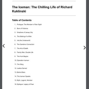 May include: A book page featuring the title "The Iceman: The Chilling Life of Richard Kuklinski" and a table of contents. The contents include chapter titles like "Shadows of Jersey City" and "The Sting".