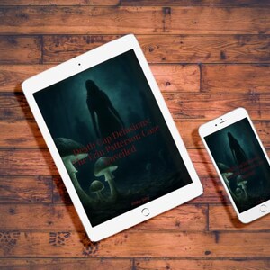 May include: A white tablet and a white smartphone displaying a digital book cover titled Death Cap Delusions: The Erin Patterson Case Unveiled. The cover art features a dark, silhouetted figure standing in a forest with glowing mushrooms.