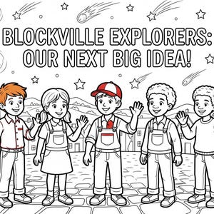 Puede incluir: Una p&aacute;gina para colorear en blanco y negro titulada BLOCKVILLE EXPLORERS: OUR NEXT BIG IDEA! con cinco ni&ntilde;os en una plaza con una panader&iacute;a y una torre de reloj. Un ni&ntilde;o tiene el pelo naranja y camisa roja, otro lleva una gorra roja y blanca.