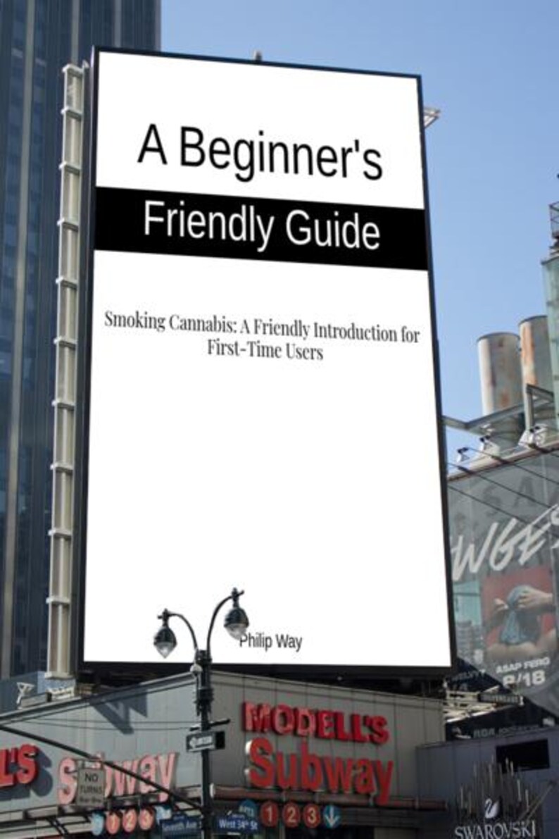 Op de afbeelding: Een groot reclamebord in een stedelijke omgeving toont de tekst "A Beginner's Friendly Guide" met de ondertitel "Smoking Cannabis: A Friendly Introduction for First-Time Users." De naam van de auteur, Philip Way, is ook zichtbaar.