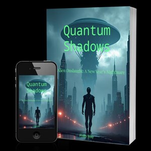 May include: A book and a smartphone display the cover art for "Quantum Shadows." The cover features a futuristic cityscape with a silhouetted figure and a large, hovering alien craft. The book's title is in green, with the author's name at the bottom.