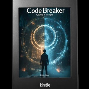 May include: A black Kindle e-reader displaying the book cover for "Code Breaker: A Journey of the Ages" by Philip Way. The cover art features a silhouetted figure standing before a split image of a futuristic cityscape and a glowing circular design. The Kindle logo is visible.