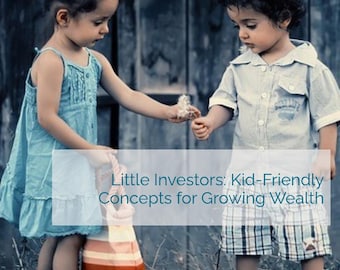 May include: Two children, one wearing a blue dress and the other a plaid shirt, stand in front of a wooden fence. They are holding a dandelion and smiling at each other. The text "Little Investors: Kid-Friendly Concepts for Growing Wealth" is displayed in white letters on a blue background.