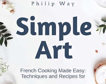 French Cooking eBook: Simple Art Techniques & Recipes (PLR Resell Rights)