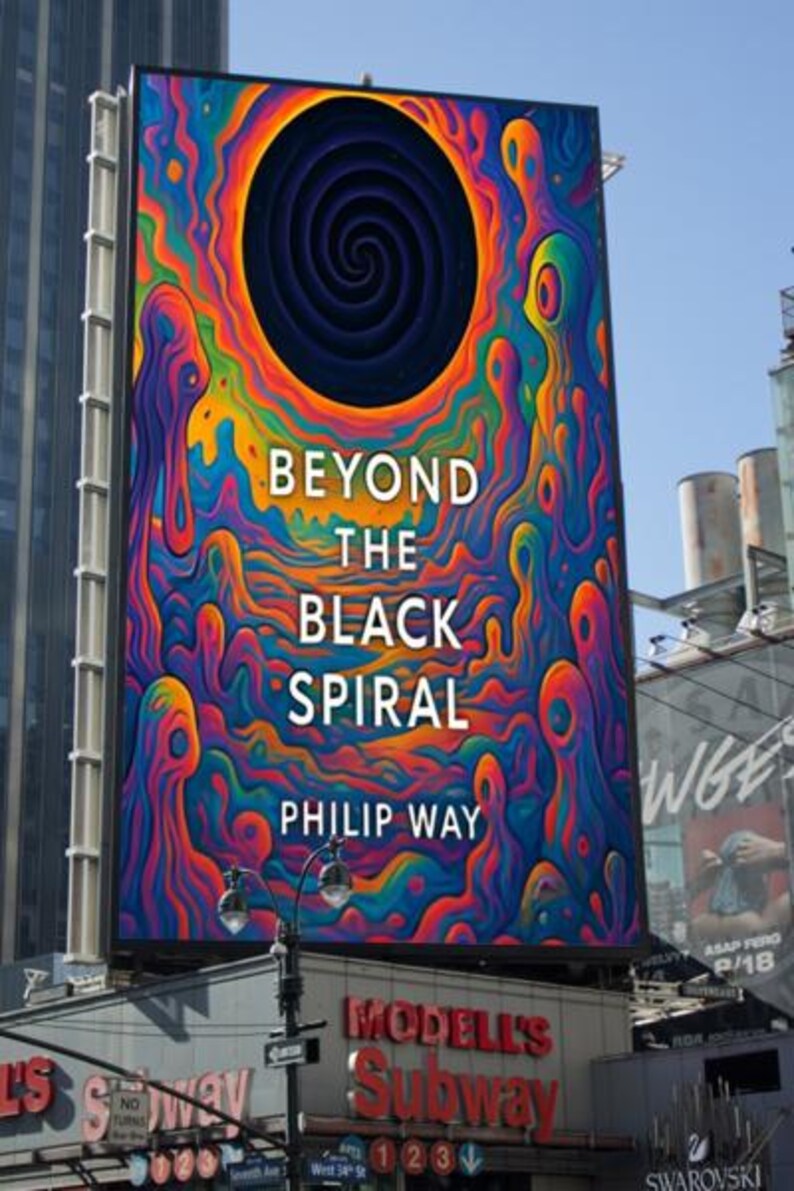 May include: A large billboard with the text "BEYOND THE BLACK SPIRAL" and the author's name, Philip Way. The artwork features a dark blue spiral against a vibrant, colorful background with swirling patterns in shades of orange, blue, and green.
