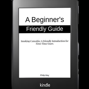 Op de afbeelding: Een zwarte Kindle e-reader met de titel "A Beginner's Friendly Guide" en de ondertitel "Smoking Cannabis: A Friendly Introduction for First-Time Users." De naam van de auteur, Philip Way, is ook zichtbaar.