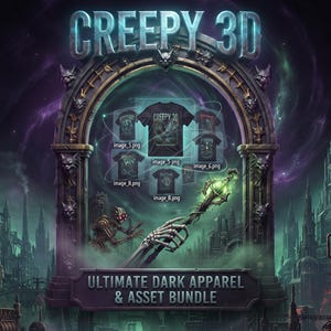 May include: A digital bundle titled CREEPY 3D featuring a collection of dark apparel designs and assets. The central archway displays multiple t-shirt mockups, a skeletal hand holding a glowing staff, and the text ULTIMATE DARK APPAREL & ASSET BUNDLE with 30+ DESIGNS + 4 VIDEOS.
