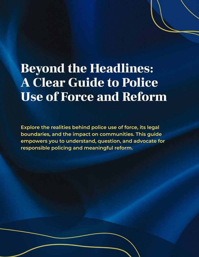 Op de afbeelding: Een boekomslag met een donkerblauwe achtergrond en gouden accenten. De titel luidt "Beyond the Headlines: A Clear Guide to Police Use of Force and Reform." De tekst hieronder bespreekt politiegeweld, wettelijke grenzen en de impact op gemeenschappen.