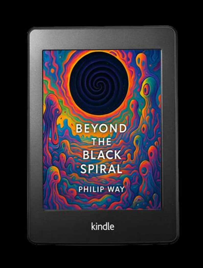 May include: A black Kindle e-reader displaying the book cover for "Beyond the Black Spiral" by Philip Way. The cover art features a vibrant, psychedelic design with a central black spiral and colorful, swirling patterns. The Kindle logo is visible at the bottom.