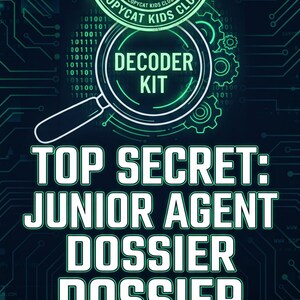 May include: A digital graphic featuring a glowing green spy-themed decoder kit. Text reads: JUNIOR TOP SECRET AGENT DOSSIER, CLASSIFIED PROJECT COPYCAT KIDS CLUB, DECODER KIT, TOP SECRET: JUNIOR AGENT DOSSIER DOSSIER, The Official Spy Decoder Kit, WWW.COPYCATKIDSCLUB.COM