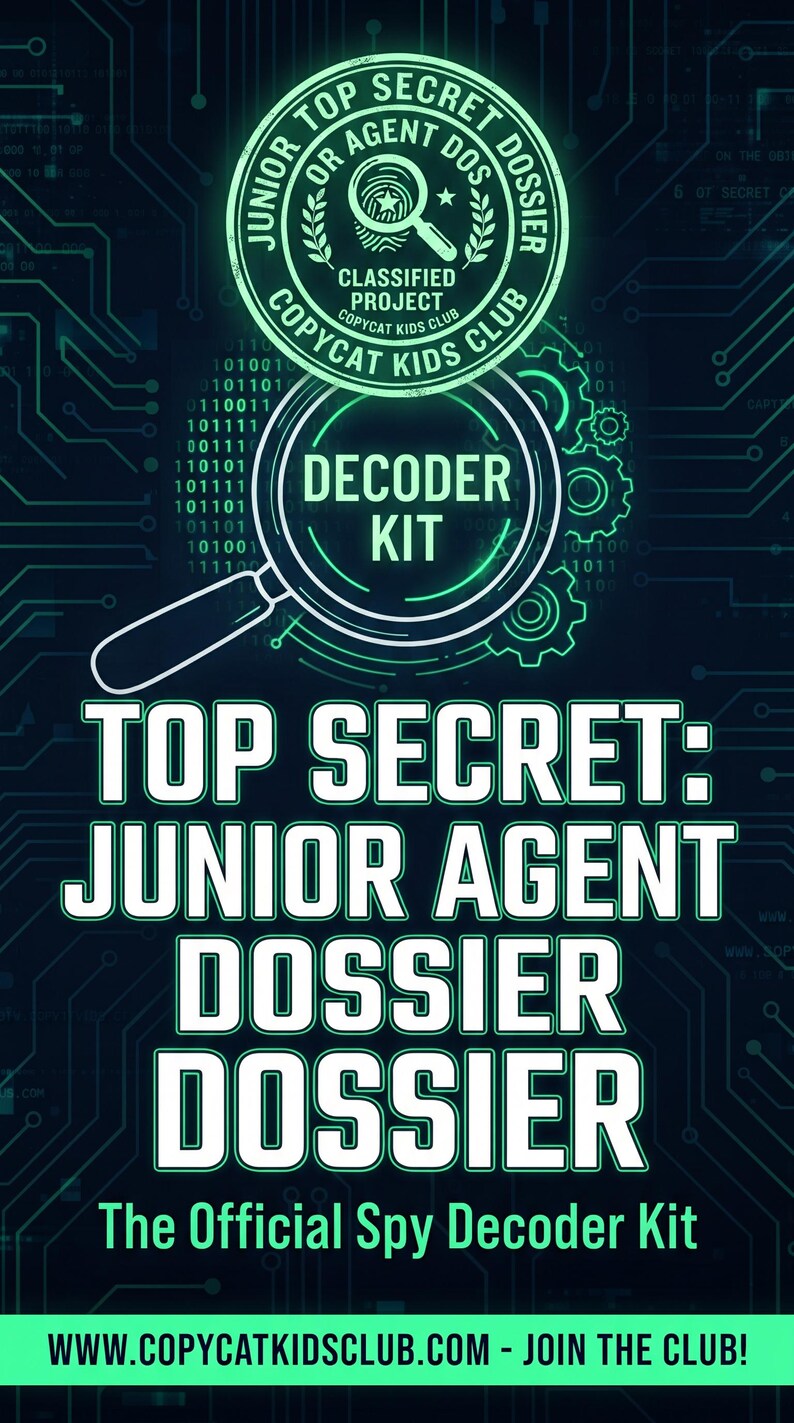 May include: A digital graphic featuring a glowing green spy-themed decoder kit. Text reads: JUNIOR TOP SECRET AGENT DOSSIER, CLASSIFIED PROJECT COPYCAT KIDS CLUB, DECODER KIT, TOP SECRET: JUNIOR AGENT DOSSIER DOSSIER, The Official Spy Decoder Kit, WWW.COPYCATKIDSCLUB.COM