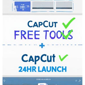May include: A digital graphic with the text "free template" and "CapCut FREE TOOLS + CapCut 24HR LAUNCH". The design features blue and white elements with checkmarks.