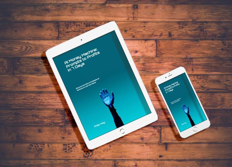 May include: A white tablet and smartphone displaying the text "AI Money Machine: Prompts to Profits in 7 Days" on a teal background. The image includes a graphic of a blue hand reaching upwards.